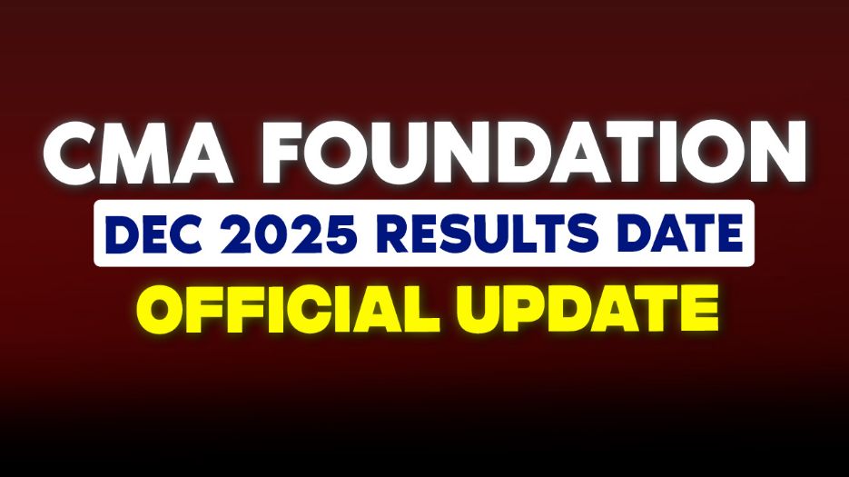CMA Foundation Dec 2025 Result Date – Official Update